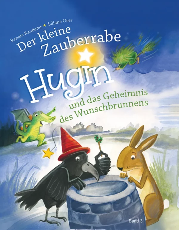 Der kleine Zauberrabe Hugin und das Geheimnis des Wunschbrunnens - Band 3